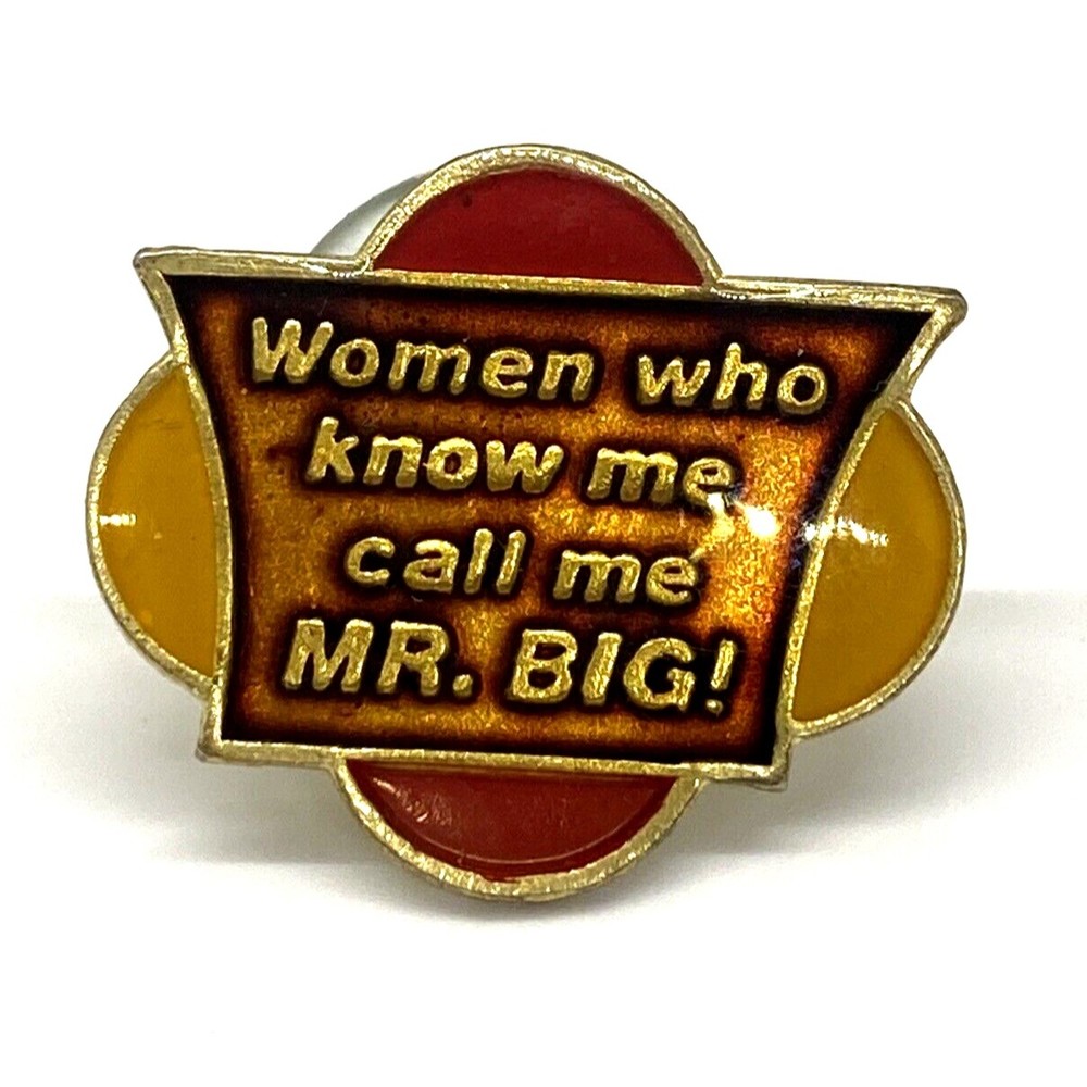 vintage lapel pins men "Women Who Know Me Call Me MR. BIG!"‎ Funny Humor Hat